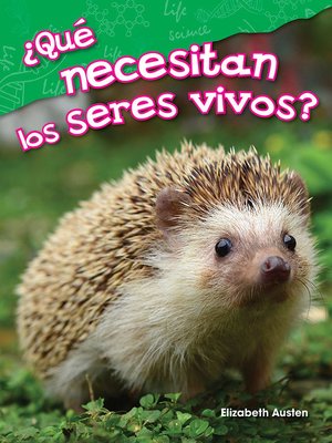 cover image of ¿Qué necesitan los seres vivos?